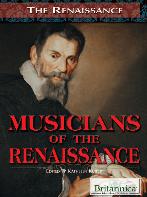Title details for Musicians of the Renaissance by Britannica Educational Publishing - Wait list